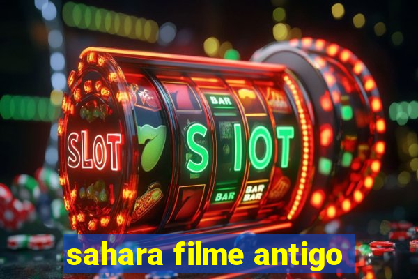 sahara filme antigo